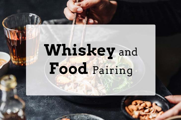 5 Whiskey and Food Pairings That You Must Know