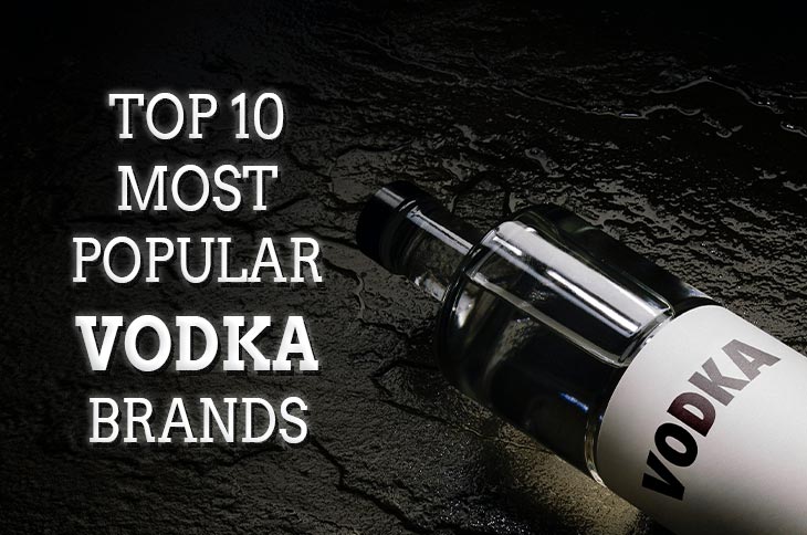 Top 10 Most Popular Vodka Brands for 2021