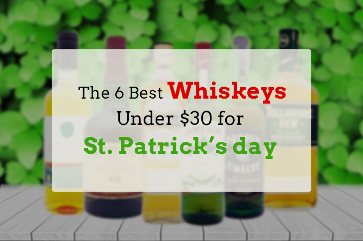 6 Best Whiskeys Under $30 for St. Patricks day