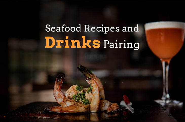 Best 5 Seafood Recipes and Drinks to Match